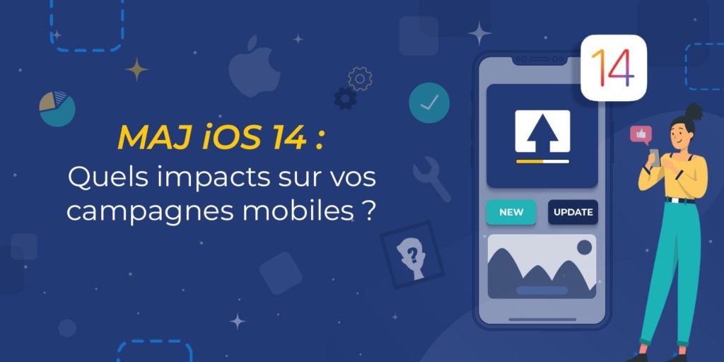 Article Blog MAJ iOS 14.5 : impacts campagnes mobiles